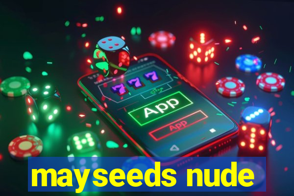 mayseeds nude